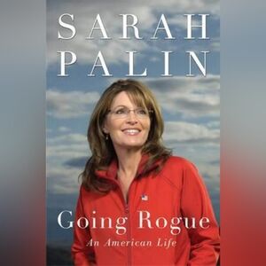 📚 Going Rogue: an American Life by Sarah Palin